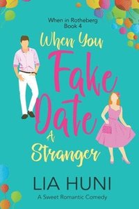 bokomslag When You Fake Date a Stranger