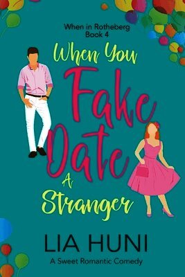 Lia Huni - When You Fake Date a Stranger, Häftad