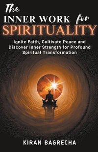 bokomslag The Inner Work For Spirituality