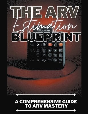 The ARV Estimation Blueprint 1