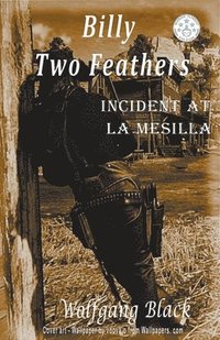bokomslag Billy Two Feathers - Incident At La Mesilla