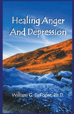 bokomslag Healing Anger And Depression