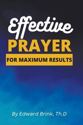 Effective Prayer for Maximum Results 1