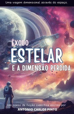 Antonio Carlos Pinto - Êxodo Estelar e A Dimensão Perdida, Häftad