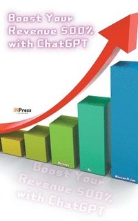 bokomslag Boost Your Revenue 500% with ChatGPT
