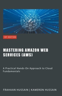 bokomslag Mastering Amazon Web Services (AWS)