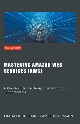 Mastering Amazon Web Services (AWS)