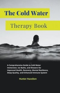 bokomslag The Cold Water Therapy Book