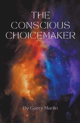 Garry Martin - Conscious Choicemaker, Häftad
