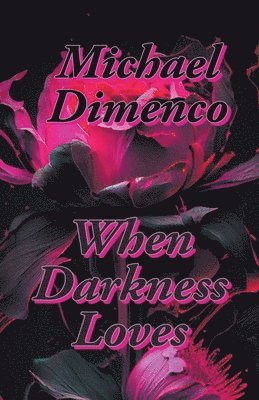 Michael Dimenco, Wolffe - When Darkness Loves, Häftad