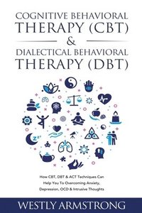 bokomslag Cognitive Behavioral Therapy (CBT) & Dialectical Behavioral Therapy (DBT)