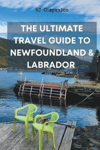 bokomslag The Ultimate Travel Guide to Newfoundland & Labrador