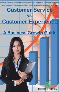 bokomslag Customer Service vs. Customer Experience - A Business Growth Guide