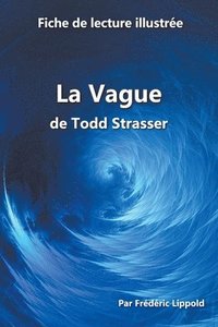 bokomslag Fiche de lecture illustre - La Vague, de Todd Strasser