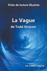 bokomslag Fiche de lecture illustree - La Vague, de Todd Strasser