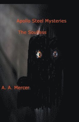 Apollo Steel Mysteries The Soulless 1