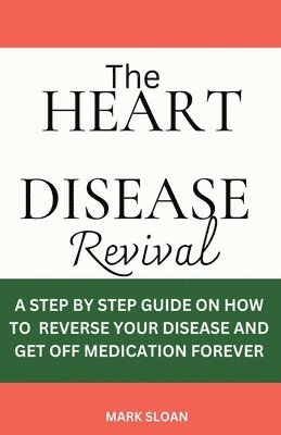 bokomslag The Heart Disease Revival