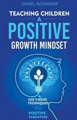 bokomslag Teaching Children a Positive Growth Mindset