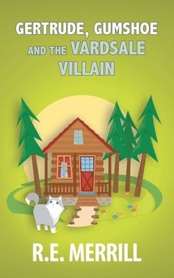 R E Merrill - Gertrude, Gumshoe and the VardSale Villain, Häftad