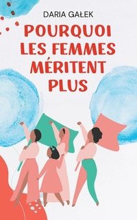 bokomslag Pourquoi les Femmes Mritent Plus