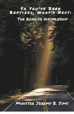 So You've Been Baptized, What's Next