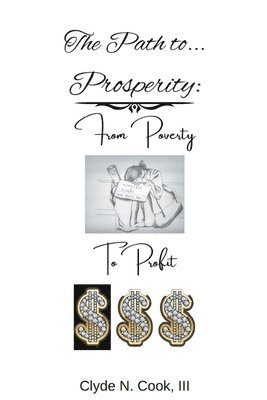 Clyde N Cook III - Path to Prosperity, Häftad
