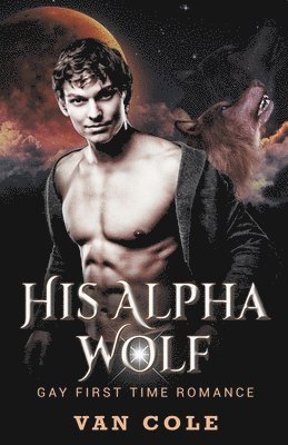 bokomslag His Alpha Wolf