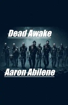 Aaron Abilene - Dead Awake, Häftad. Tillgänglighet: Lägg i varukorg