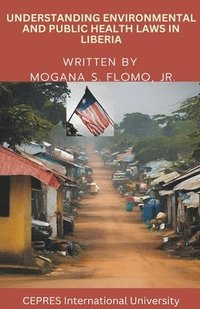 bokomslag Understanding Environmental and Public Health Laws in Liberia