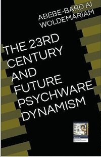 bokomslag 23rd Century and Future Psychware Dynamism