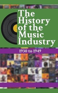 bokomslag History Of The Music Industry