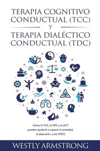 bokomslag Terapia cognitivo-conductual (TCC) y terapia dialectico-conductual (TDC)