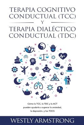 bokomslag Terapia cognitivo-conductual (TCC) y terapia dialéctico-conductual (TDC)