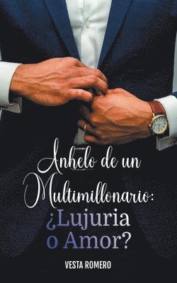 Anhelo de un Multimillonario 1