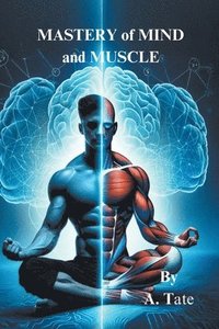 bokomslag Mastery of Mind and Muscle