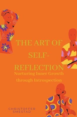Christoffer Smestad - Art of Self-Reflection, Häftad