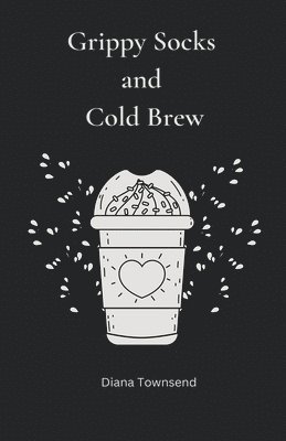 Diana Townsend - Grippy Socks and Cold Brew, Häftad