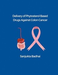 bokomslag Delivery of Phytosterol Based Drugs Against Colon Cancer