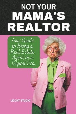 Not Your Mama's Realtor 1