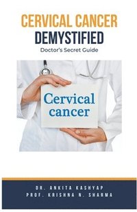 bokomslag Cervical Cancer Demystified Doctors Secret Guide