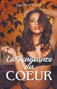 bokomslag La Vengeance du Coeur