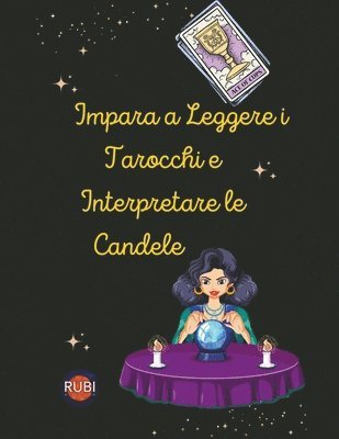 Impara a Leggere i Tarocchi e Interpretare le Candele 1