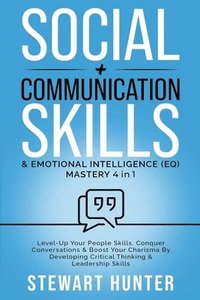 bokomslag Social + Communication Skills & Emotional Intelligence (EQ) Mastery