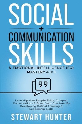 bokomslag Social + Communication Skills & Emotional Intelligence (EQ) Mastery