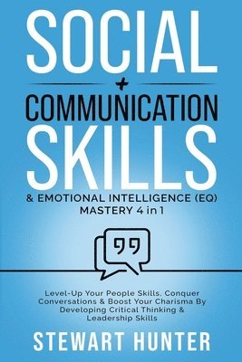 bokomslag Social + Communication Skills & Emotional Intelligence (EQ) Mastery