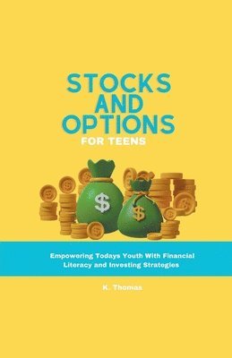 K Thomas, K. Thomas, K.Thomas - Stocks and Options for Teens, Häftad