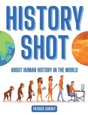 bokomslag History Shot - About Human History in the World