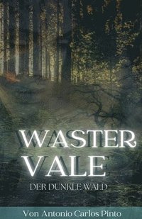 bokomslag Wastervale - Der dunkle Wald