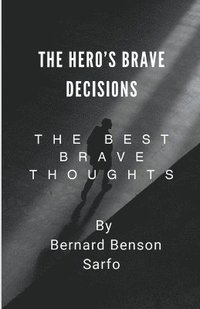 bokomslag The Hero's Brave Decisions