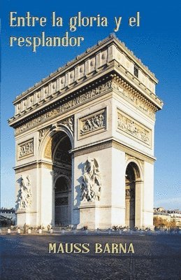 Luis Gomez, Mauss Barna (Pseudonym of Luis Gomez), Mauss Barna (Pseudonym of Luis gomez) - Entre la gloria y el resplandor, Häftad